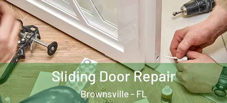  Sliding Door Repair Brownsville - FL